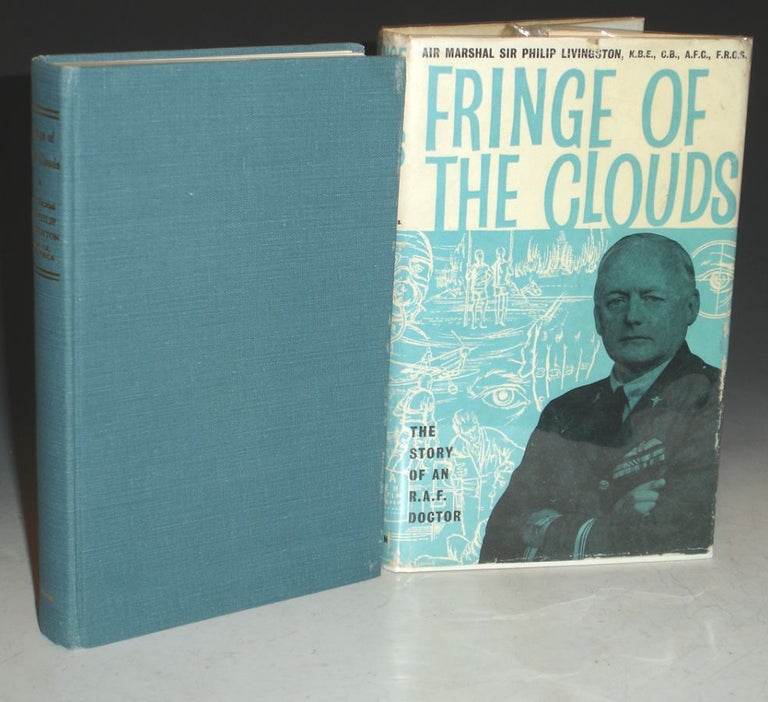 Item #000175 Fringe of the Clouds, the Story of an R.A.F. Doctor. Sir Philip Livingston, Air Marshal.