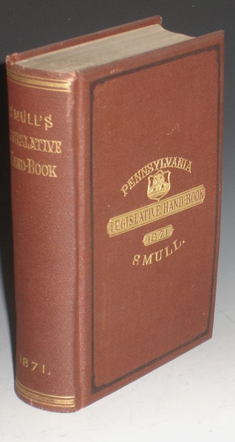 Item #000211 Rules and Decisions of the General Assembly of Pennsylvania Legislature Directory Together with Useful Political Statistics, List of Post Offices, County Officers , Etc. John A. Smull.