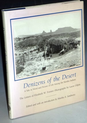 Item #000499 Denizens of the Desert, a Tale in Word and Picture of Life Among the Navaho Indians....