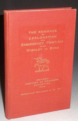 Item #000509 The Romance of Exploration and Emergency First-Aid from Stanley to Byrd