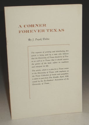 Item #000548 A Corner Forever Texas. J. Frank Dobie
