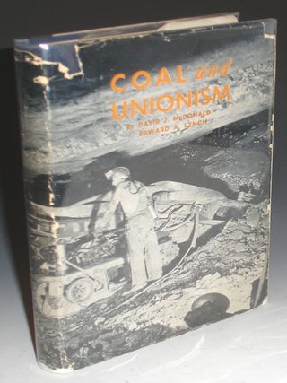 Coal and Unionism, a History of the American Coal miners' Unions