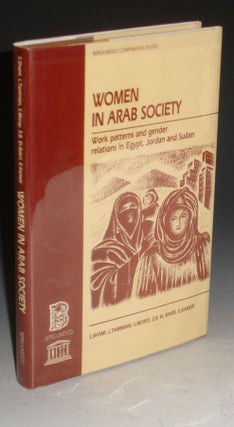Item #001078 Women in Arab Society, Work Patterns and Gender Relations in Egypt, Jordan and...