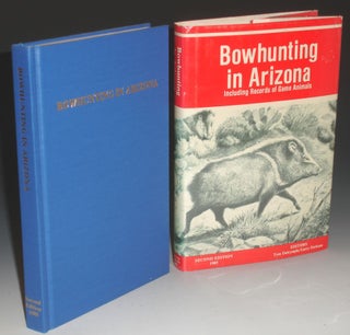 Item #001302 Bowhunting in Arizona Including Records of Game Animals. Phillip C. Dalrymple