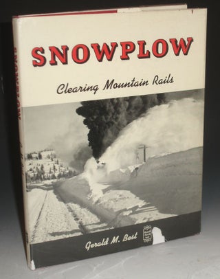 Item #001651 Snowplow, Clearing Mountain Rails. Gerald M. Best