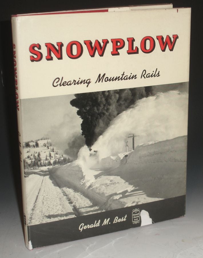 Item #001651 Snowplow, Clearing Mountain Rails. Gerald M. Best.