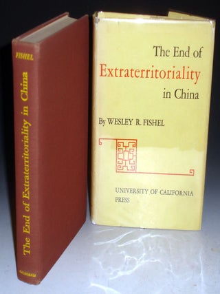 Item #001834 The End of Extraterritoriality in China. Wesley R. Fishel