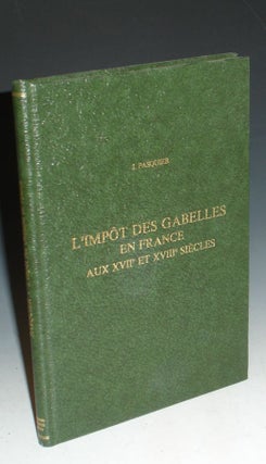 Item #002290 l'Impot Des Gabelles En France Aux XVII et XVIII Siecles. J. Pasquier