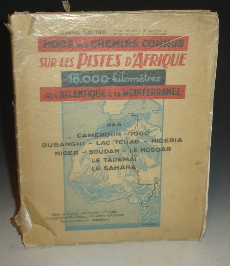 Item #002348 18,000 kilometers across Africa. From the Atlantic Ocean to the Mediterranean by Cameroon, Chad, Oubanghi, Nigeria, Niger, Sudan, Tademait and Sahara. Alphonse Gautier.