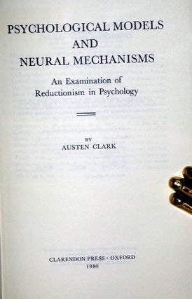 Psychological Models and Neural Mechanisms, an Examinaiton of Reductionism in Psychology