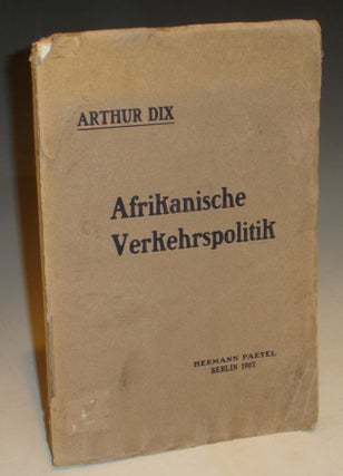 Item #002559 AFRIKANISCHE VERKEHRSPOLITIK. Arthur Dix