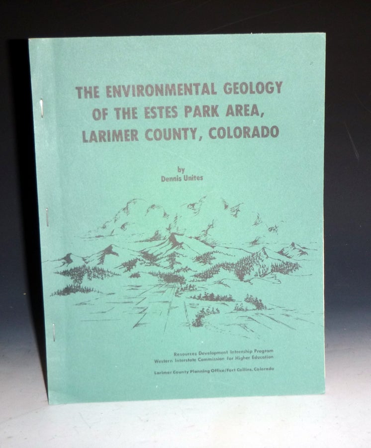 Item #002965 The Environmental Geology of the Estes Park Area, Larimer County, Colorado. Dennis Unites.