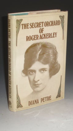 Item #003020 The Secret Orchard of Roger Ackerley. Diana Petre
