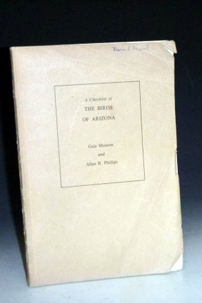 Item #003603 A Checklist of the Birds of Arizona. Gale Monson, Allan R. Phillips