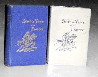 Item #003874 Seventy Years on the Frontier, Alexander Majors' Memoirs of a Lifetime on the Border...