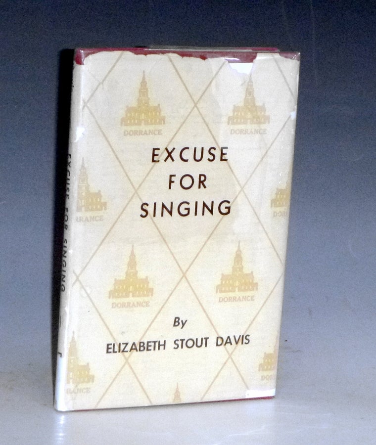 Item #003875 EXCUSE FOR SINGING. Elizabeth Stout Davis.