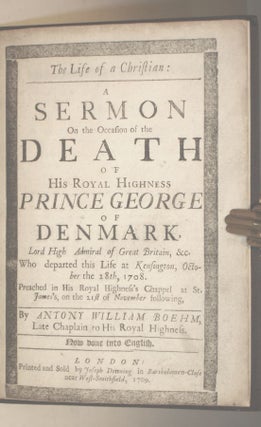 Item #004009 The Life of a Christian. A sermon on the Occaison of the Death of His Royal Highness...