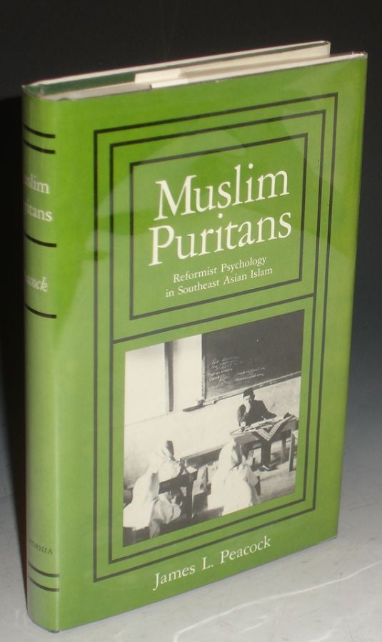 Item #004268 Muslim Puritans. Reformist Psychology in Southeast Asian Islam. James L. Peacock.