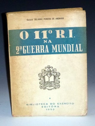 Item #004543 0 11th R. I. NA 2nd Guerra Mundial (O 11th R.I. NA 2nd World War). General Delmiro...