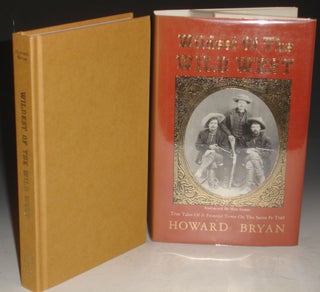 Item #005310 Wildest of the Wild West. True Tales of a Frontier Town on the Santa Fe Trail....