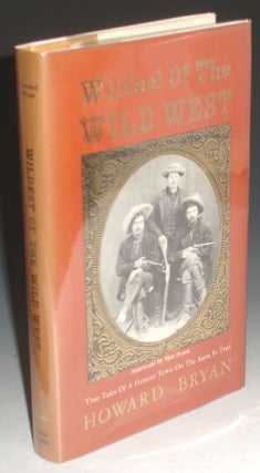 Wildest of the Wild West. True Tales of a Frontier Town on the Santa Fe Trail.