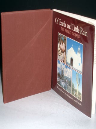 Item #005884 Of Earth and Little Rain: The Papago Indians. Bernard L. Fontana