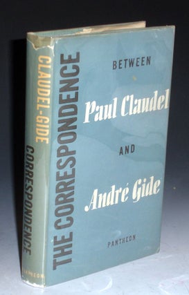 The Correspondance 1899 - 1926 Between Paul Claudel and Andre Gide