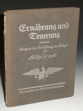 Item #006389 ERNAHRUNG UND TEUERUNG - AUSGABE DER "ERNAHRUNG IM KRIEGE" FUR FRUHJAHR 1916. Anonymous