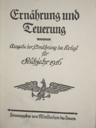 ERNAHRUNG UND TEUERUNG - AUSGABE DER "ERNAHRUNG IM KRIEGE" FUR FRUHJAHR 1916