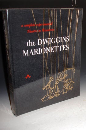 Item #007459 The Dwiggins Marionettes: A Complete Experimental Theatre in Miniature. Dorothy Abbe