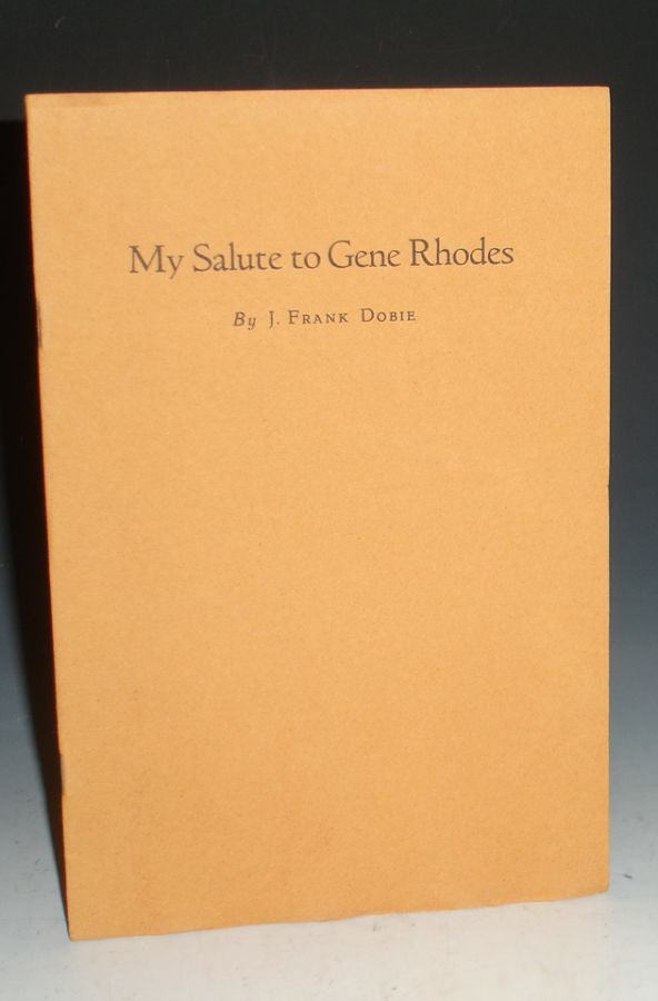 Item #008486 MY SALUTE TO GENE RHODES. J. Frank Dobie.