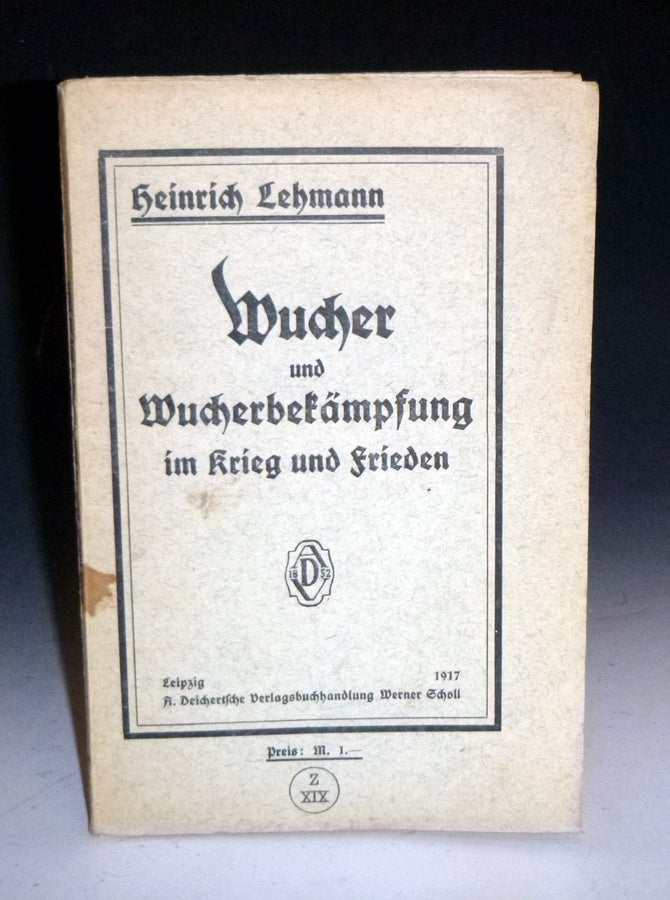 Item #008583 Wucher Und Wuchbekaempfung Im Krieg Und Frieden. Dr. Heinrich Lehmann.