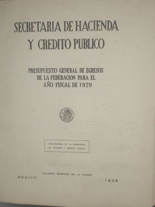 Secretaria De Hacienda y Credito Publico. Presupuesto General De Egresos De a Federacion Para El Ano Fiscal De 1929
