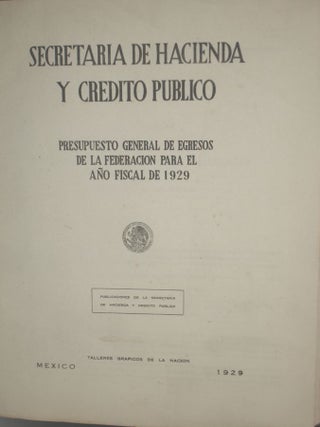Secretaria De Hacienda y Credito Publico. Presupuesto General De Egresos De a Federacion Para El Ano Fiscal De 1929