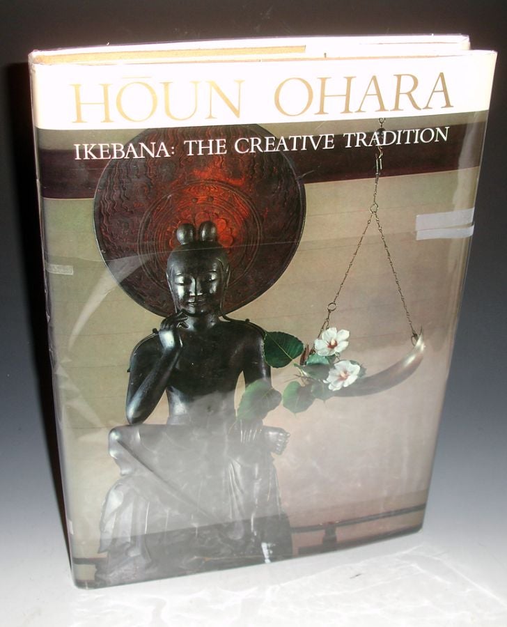 Item #008746 Ikebana: The Creative Tradition. Houn Ohara.