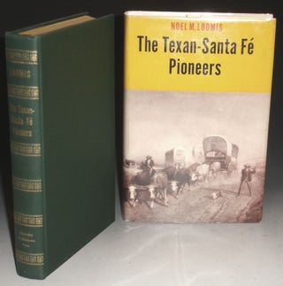 Item #008883 The Texan-Santa Fe Pioneers. Noel M. Loomis