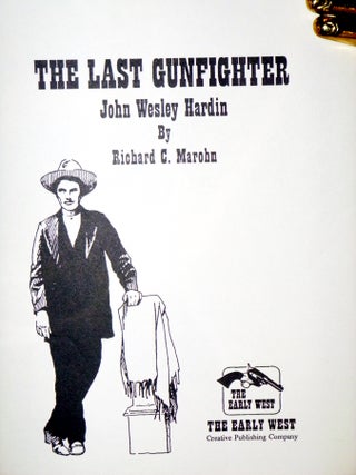The Last Gunfighter John Wesley Hardin