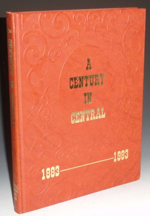 Item #009167 A Century in Central 1883-1993. Talana S. Hooper
