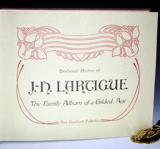 Boyhood Photos of J. H. Lartigue. The Family Album of a Gilded Age.