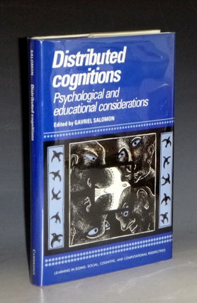 Item #009343 Distributed Cognitions: Psychological and Educational Considerations. Gavriel Salomon