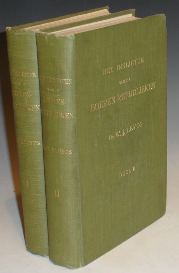 Item #009469 Het Insluiten Van De Boeren-Republieken, in 2 Volumes. Willem Johannes Leyds, William John Leijds.