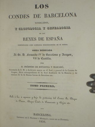 Los Condes De Barcelona Vindicados, Y Cronologia y Genealogia De Los Reyes De Espana