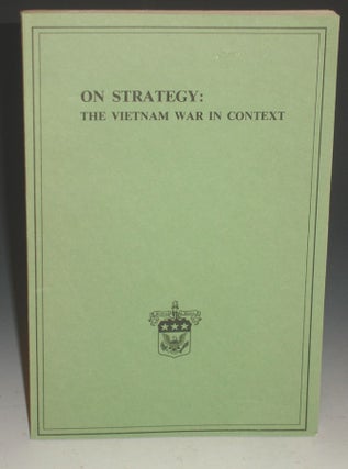 Item #009673 On Strategy: The Vietnam War in Context. Harry G. Summers, Jr