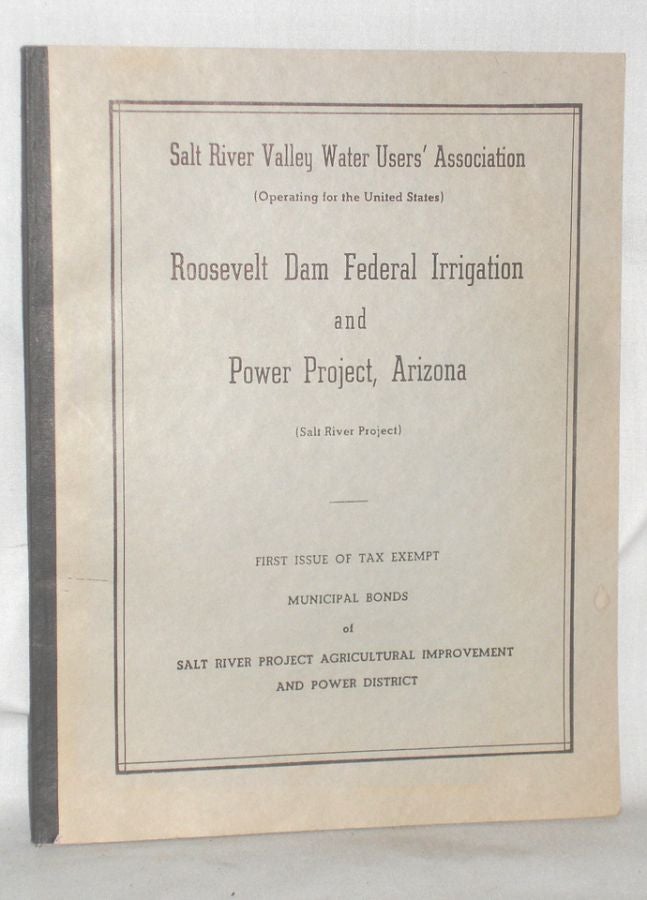 Item #009882 Roosevelt Dam Federal Irrigation and Power Project, Arizona (Salt River Project). First Issue of Tax Exempt Municipal Bonds of Salt River Project Agricultural Improvement and Power District.