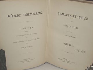 Furst Bismarck Regesten Zu Einer Wissenschaftlichen Biographie des Ersten Deutchen Reichskanzlers 1815-1871