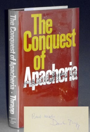Item #009981 The Conquest of Apacheria. Dan L. Thrapp