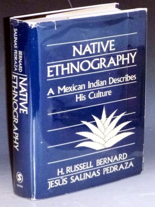 Item #010240 Native Ethnography, a Mexican Indian Describes His Culture. H. Russell Bernard,...