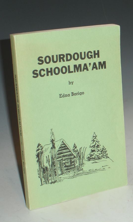 Item #010419 Sourdough Schoolma'am. Edna Borigo.