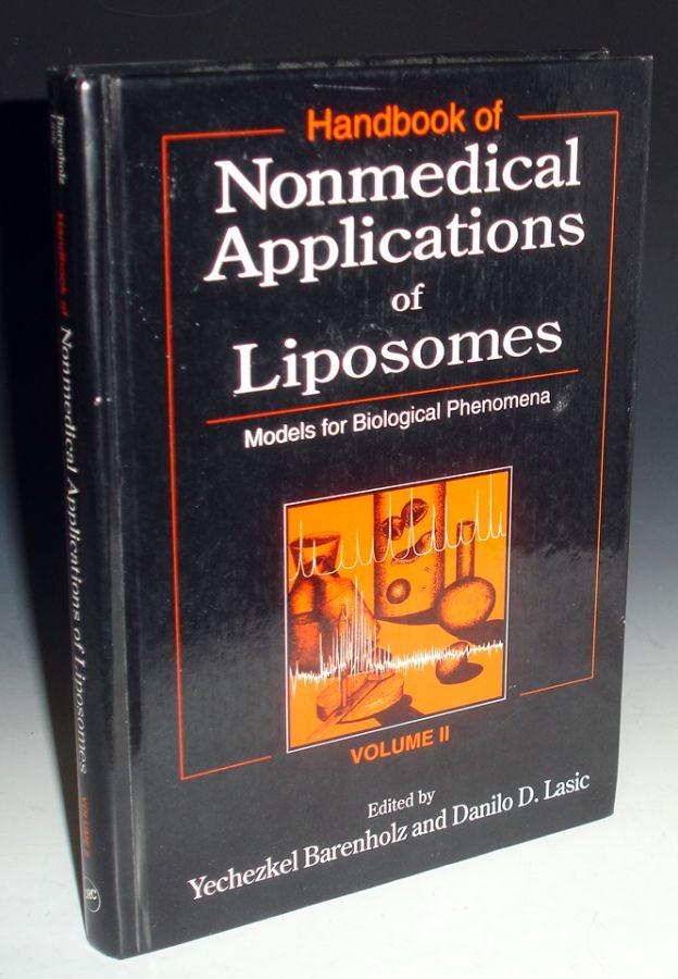 Item #010465 Handbook of Nonmedical Applications of Liposomes. Models for Biological Phenomena, Volume II. Yechezkel Barenholz, Danilo D. Lasic.