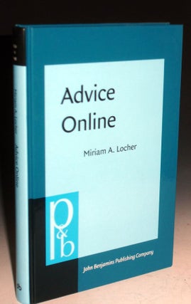 Item #010496 Advice Online. Advice-Giving in an American Internet Health Column. Miriam A. Locher